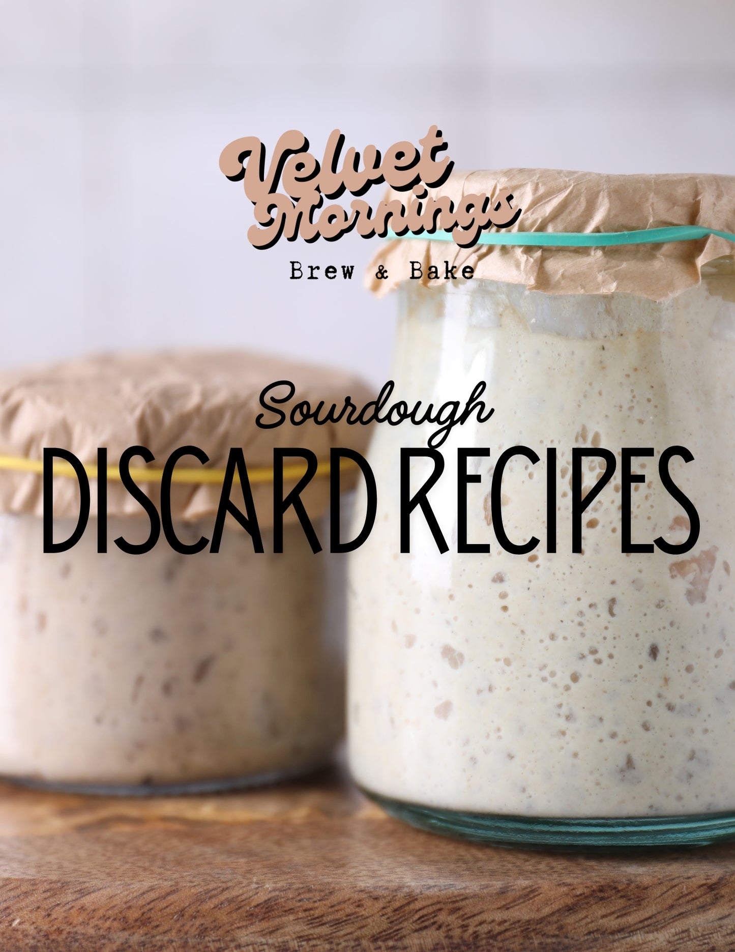 Velvet Mornings Sourdough Discard Recipe Pack | No-Waste Baking Guide (Digital PDF)